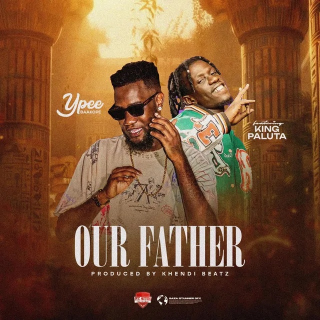 Ypee - Our Father Ft King Paluta