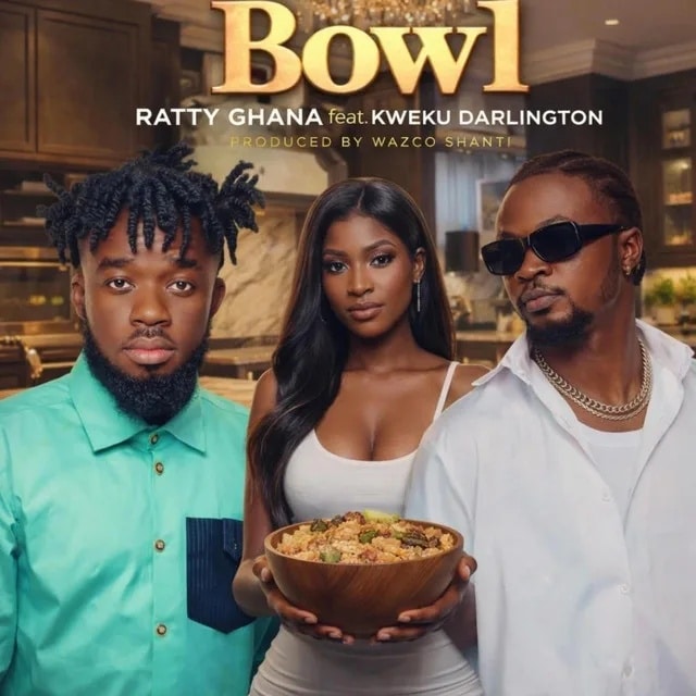 Ratty Ghana – Bowl Ft Kweku Darlington