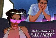 Berima Ojay ft. Nashberry & Kedef - All I Need