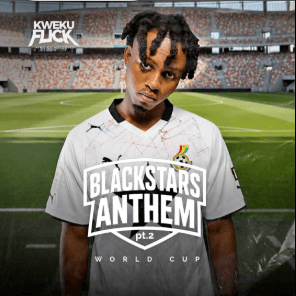 Kweku Flick – Black Stars Anthem (Part 2)