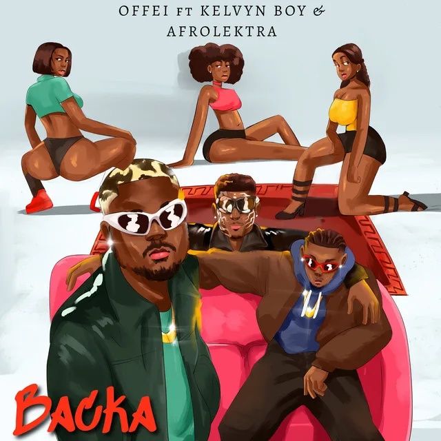 Offei – Backa Ft Kelvyn Boy & Afrolektra