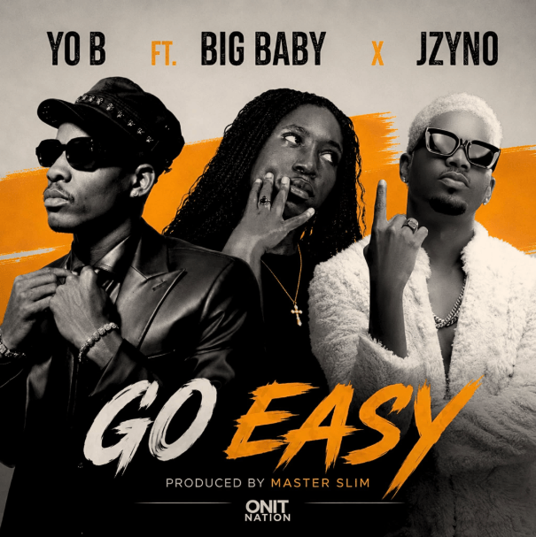 Yo B – Go Easy Ft. BigBaby & JZyNo