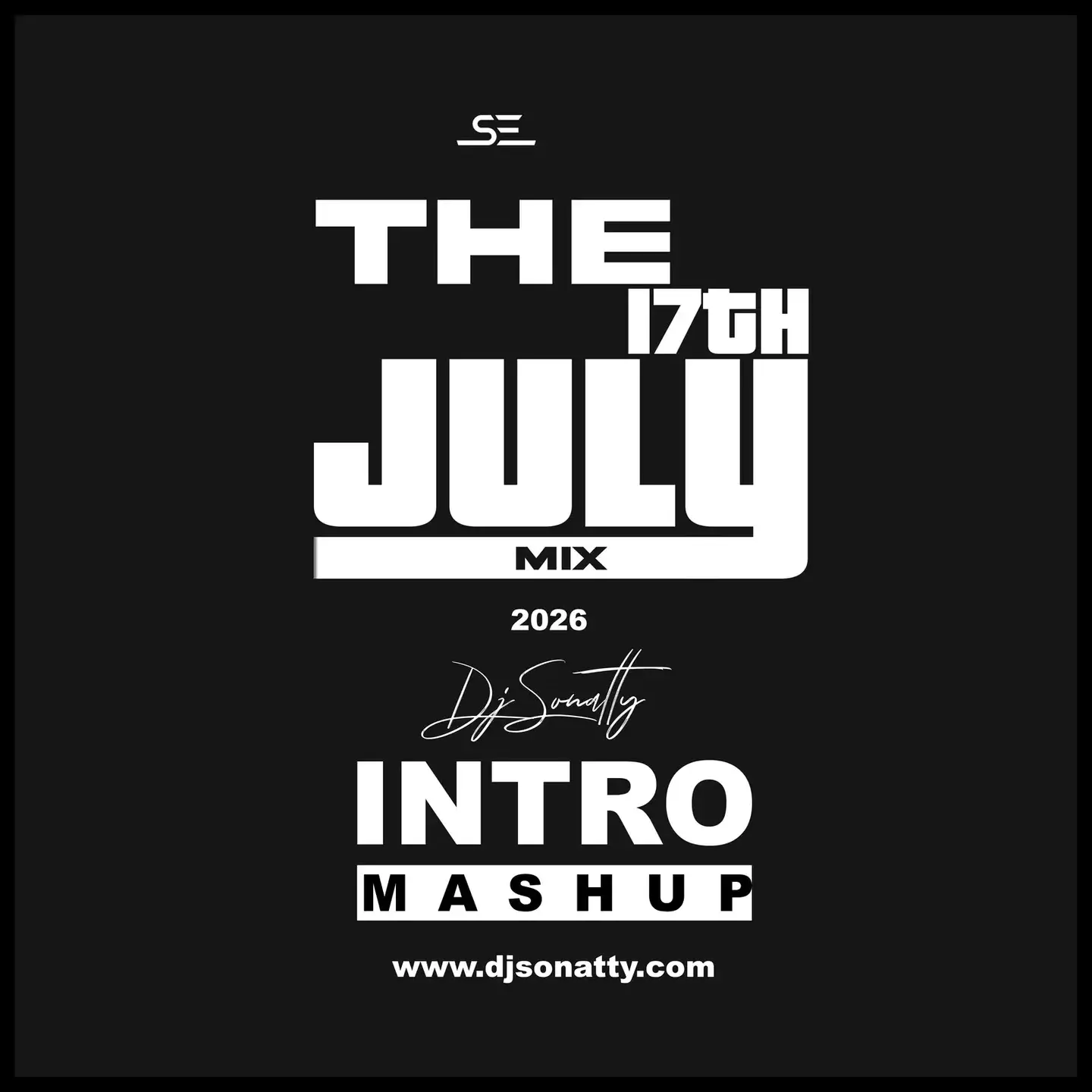 DJ Sonatty Intro Mashup to the 17th July Mix 2026