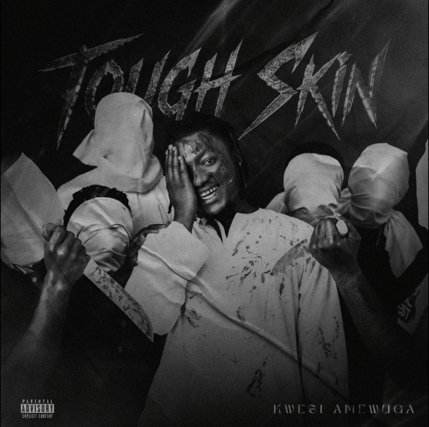 Kwesi Amewuga – Tough Skin (Full Album)