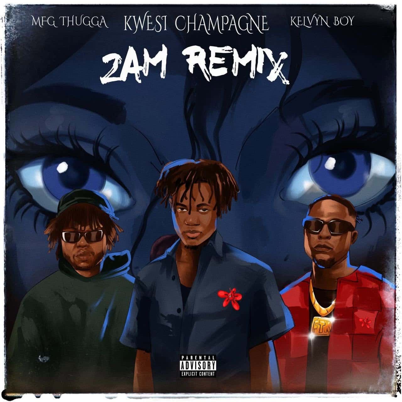 MFG Thugga ft. Kwesi Champagne & Kelvyn Boy - 2AM Remix