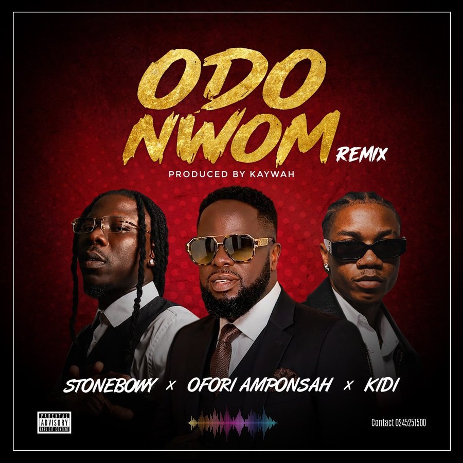 Ofori Amponsah - Odo Nwom (Remix) Ft Stonebwoy & KiDi