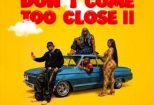 Okese1 ft. Darko Vibes x Sista Afia & Joey B - Don't Come Too Close II
