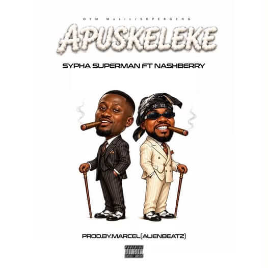 Sypha Superman Ft. Nashberry – Apuskeleke