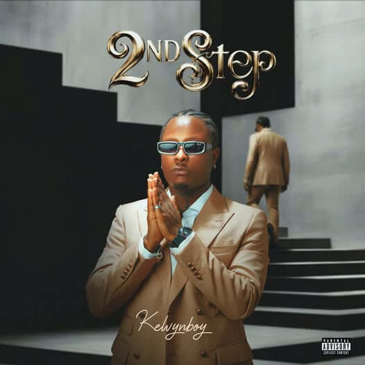 Kelvyn Boy – 2ND STEP (Full Album)
