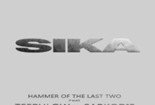 Hammer Of The Last Two - Sika Ft Sarkodie & Teephlow