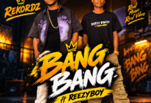 Rekordz Ft. Reezybwoy – Bang Bang